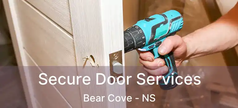  Secure Door Services Bear Cove - NS