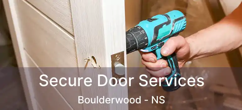  Secure Door Services Boulderwood - NS