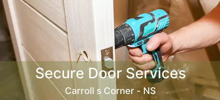  Secure Door Services Carroll s Corner - NS