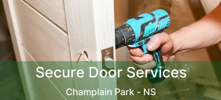  Secure Door Services Champlain Park - NS