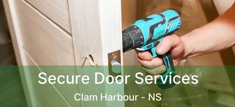  Secure Door Services Clam Harbour - NS