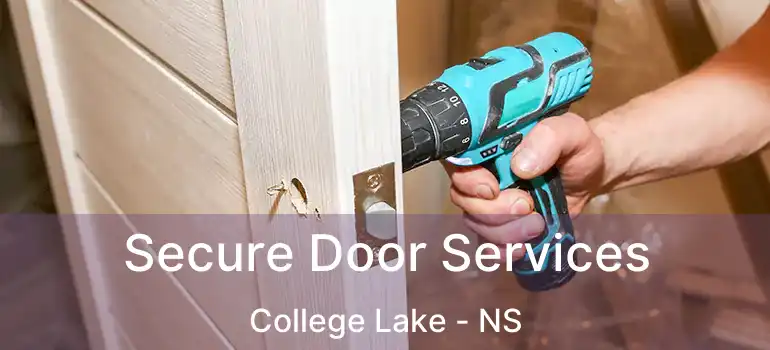  Secure Door Services College Lake - NS