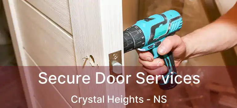  Secure Door Services Crystal Heights - NS