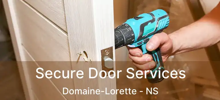  Secure Door Services Domaine-Lorette - NS