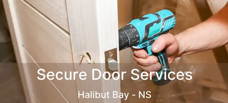  Secure Door Services Halibut Bay - NS