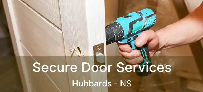  Secure Door Services Hubbards - NS