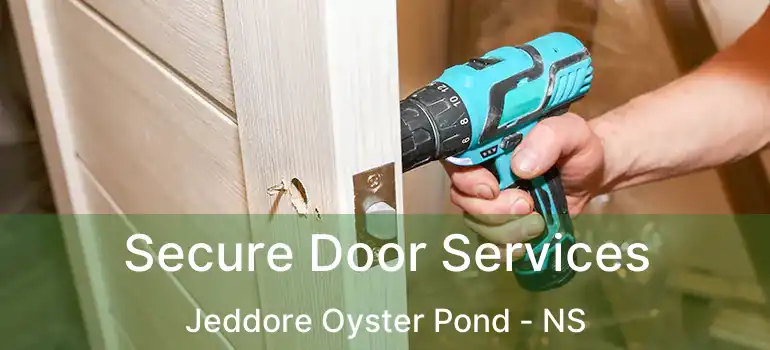  Secure Door Services Jeddore Oyster Pond - NS