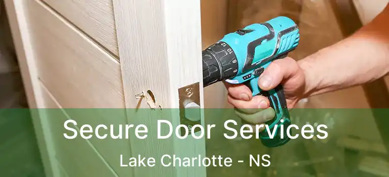  Secure Door Services Lake Charlotte - NS