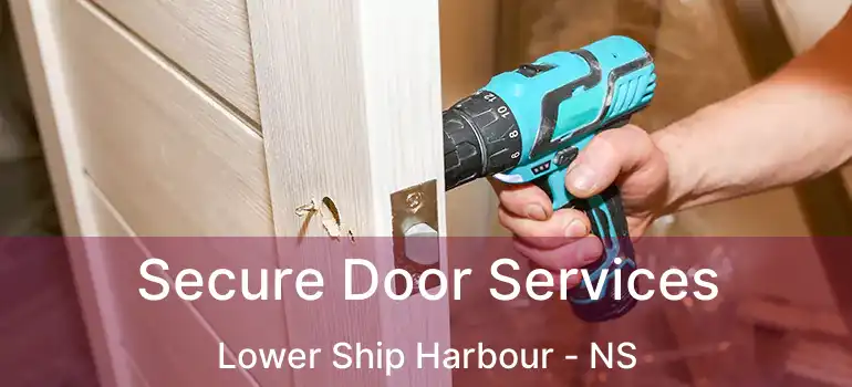  Secure Door Services Lower Ship Harbour - NS