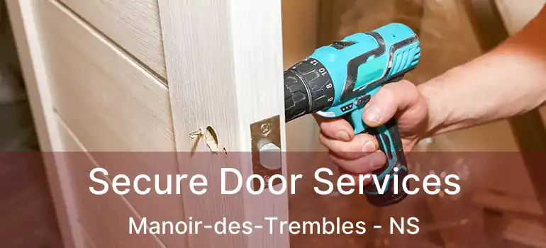  Secure Door Services Manoir-des-Trembles - NS