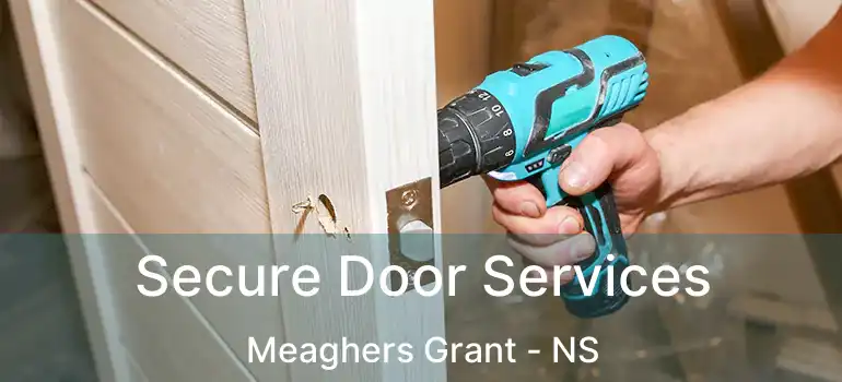  Secure Door Services Meaghers Grant - NS