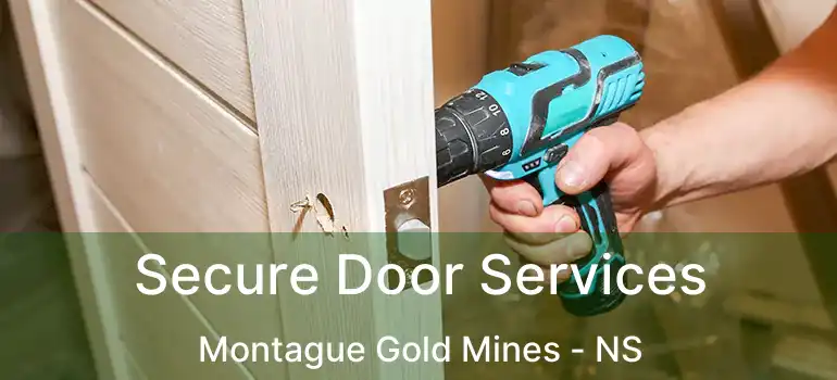  Secure Door Services Montague Gold Mines - NS