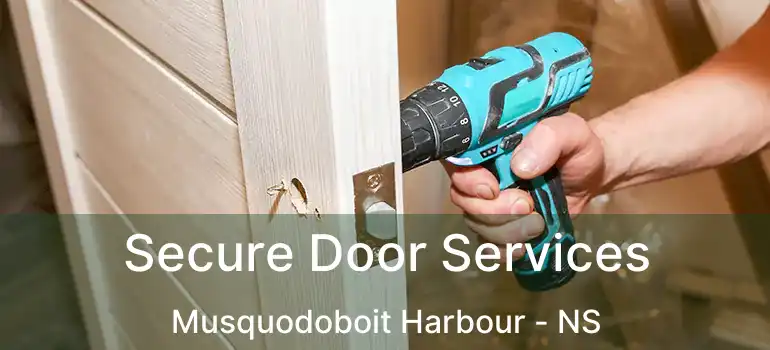  Secure Door Services Musquodoboit Harbour - NS