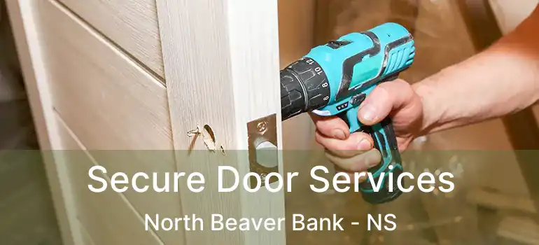  Secure Door Services North Beaver Bank - NS