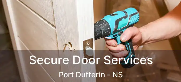  Secure Door Services Port Dufferin - NS