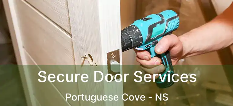  Secure Door Services Portuguese Cove - NS