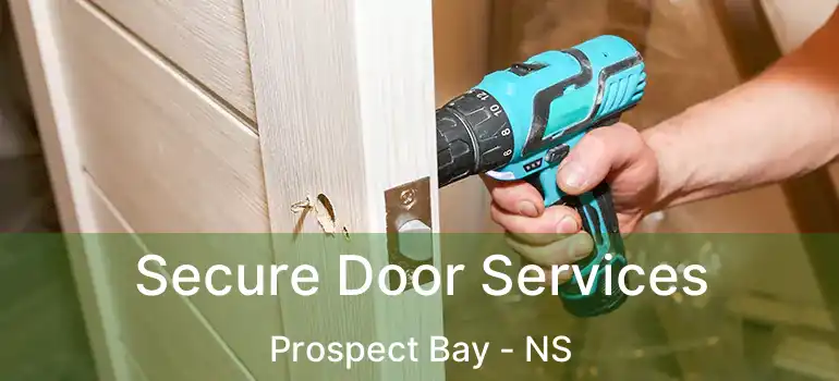  Secure Door Services Prospect Bay - NS