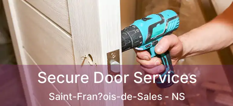  Secure Door Services Saint-Fran?ois-de-Sales - NS