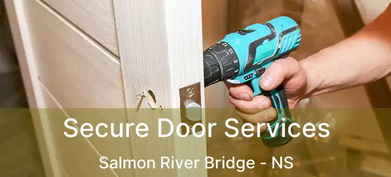  Secure Door Services Salmon River Bridge - NS