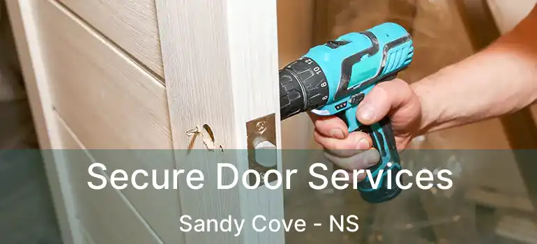  Secure Door Services Sandy Cove - NS