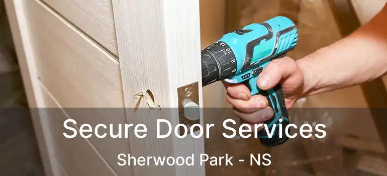  Secure Door Services Sherwood Park - NS