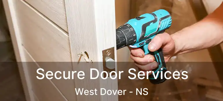  Secure Door Services West Dover - NS