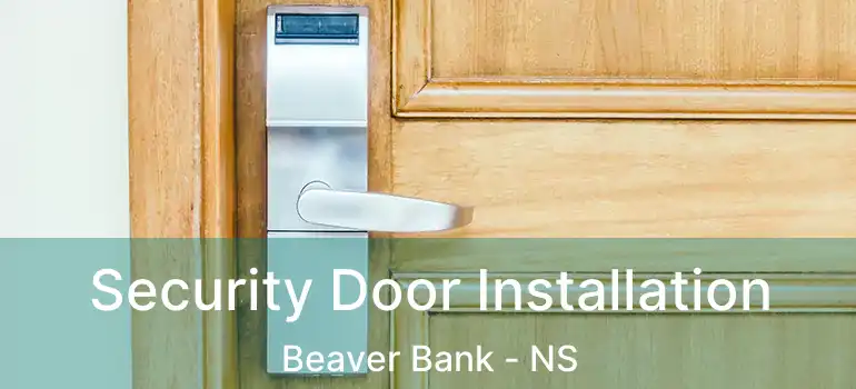  Security Door Installation Beaver Bank - NS