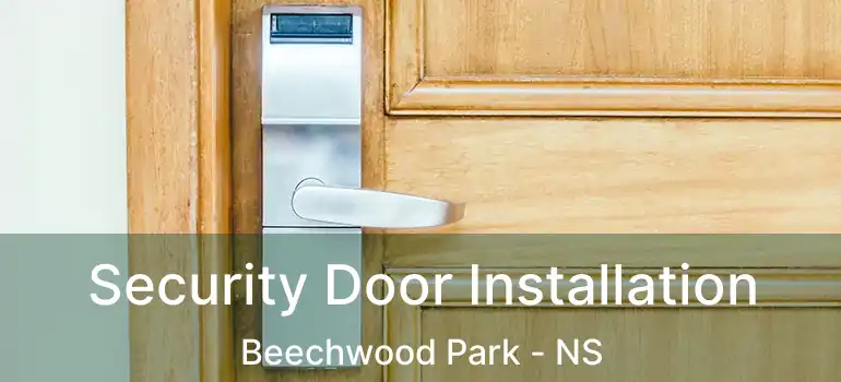  Security Door Installation Beechwood Park - NS