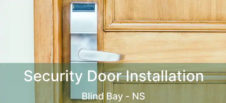  Security Door Installation Blind Bay - NS