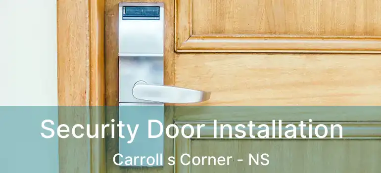  Security Door Installation Carroll s Corner - NS