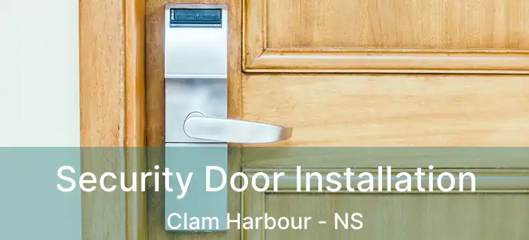  Security Door Installation Clam Harbour - NS