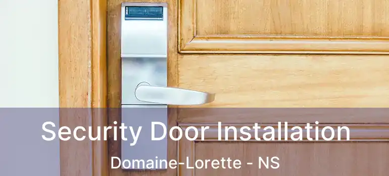  Security Door Installation Domaine-Lorette - NS