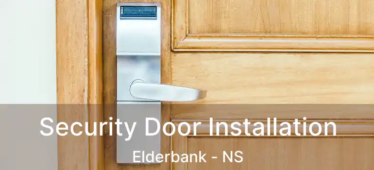  Security Door Installation Elderbank - NS