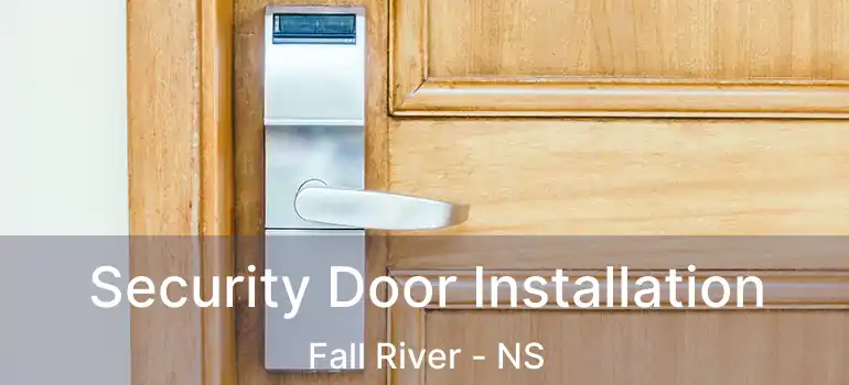  Security Door Installation Fall River - NS