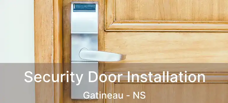  Security Door Installation Gatineau - NS