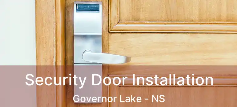  Security Door Installation Governor Lake - NS