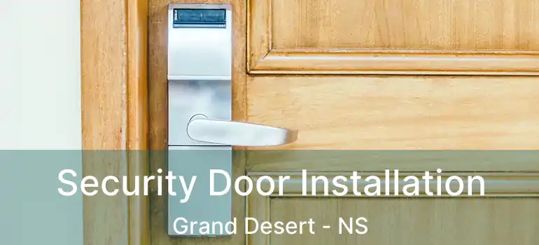  Security Door Installation Grand Desert - NS