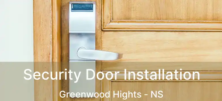  Security Door Installation Greenwood Hights - NS