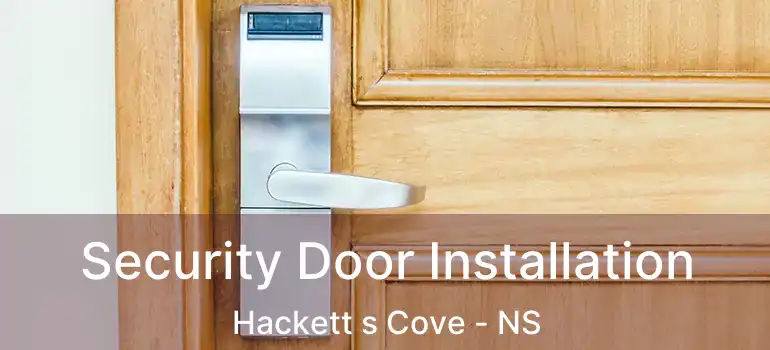  Security Door Installation Hackett s Cove - NS