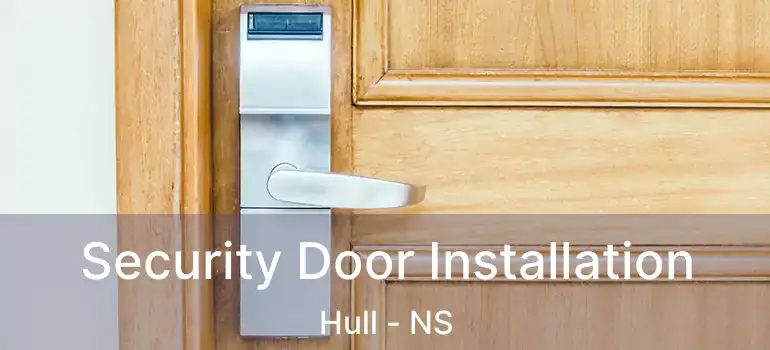  Security Door Installation Hull - NS