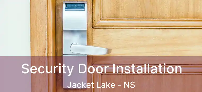  Security Door Installation Jacket Lake - NS