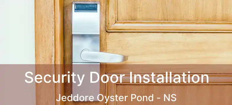  Security Door Installation Jeddore Oyster Pond - NS