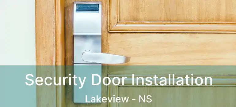  Security Door Installation Lakeview - NS