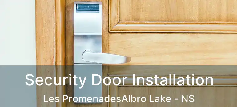  Security Door Installation Les PromenadesAlbro Lake - NS