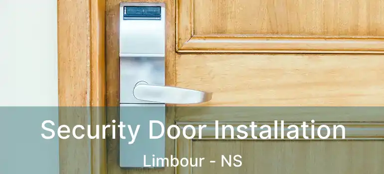  Security Door Installation Limbour - NS