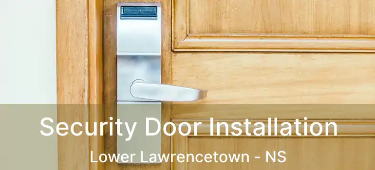  Security Door Installation Lower Lawrencetown - NS