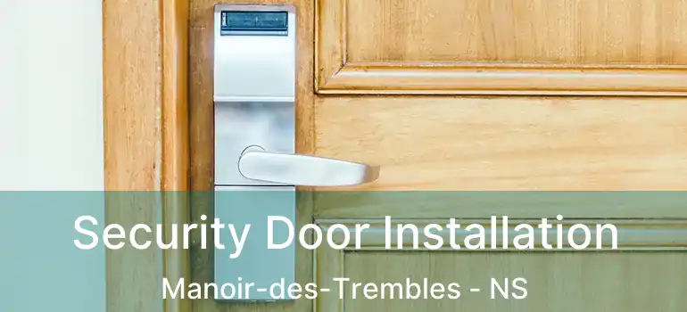  Security Door Installation Manoir-des-Trembles - NS