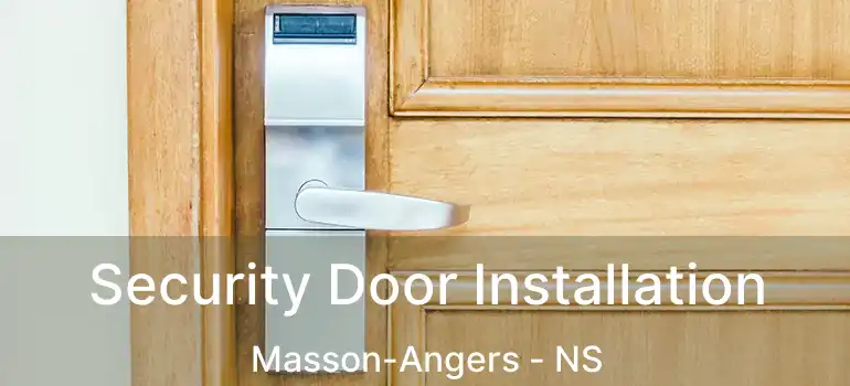  Security Door Installation Masson-Angers - NS