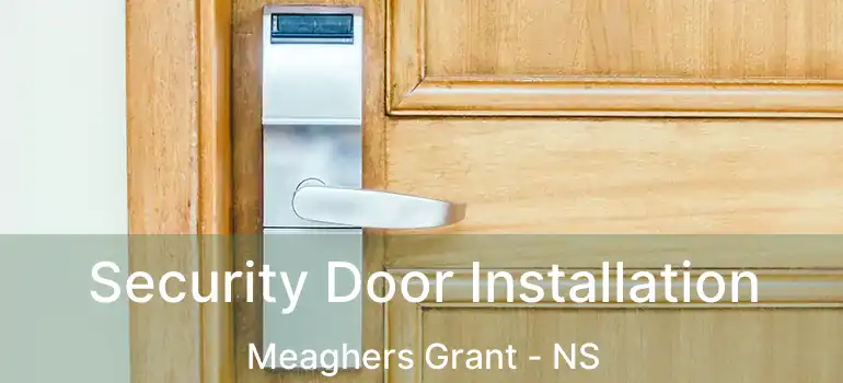  Security Door Installation Meaghers Grant - NS