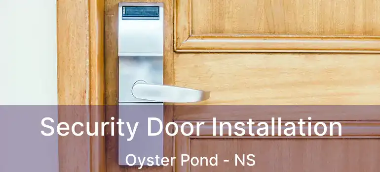  Security Door Installation Oyster Pond - NS